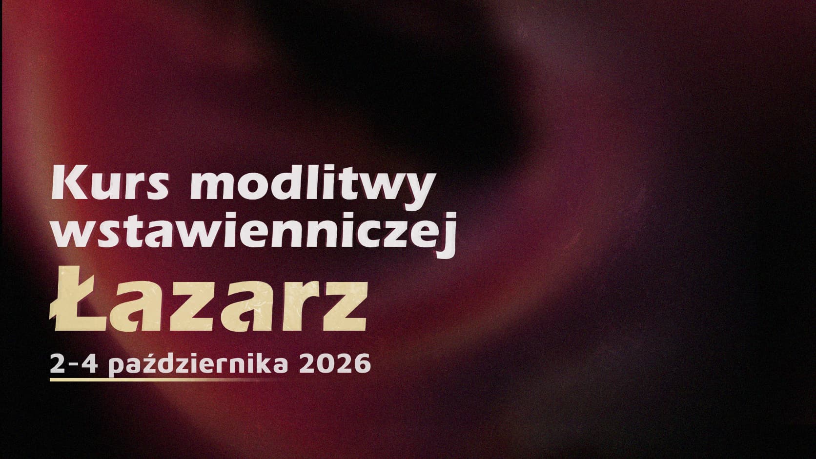 Kurs modlitwy wstawienniczej „Łazarz”